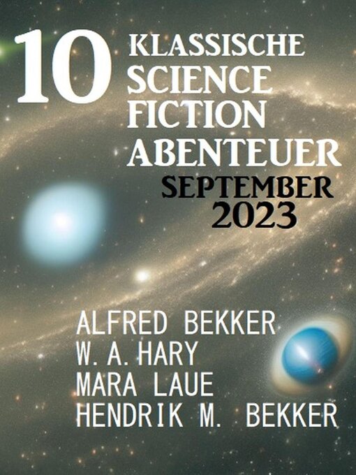 Title details for 10 Klassische Science Fiction Abenteuer September 2023 by Alfred Bekker - Available